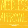 Needless Approval (The Remixes) - Single