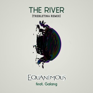 The River (feat. Galang) [TrebleTina Remix]
