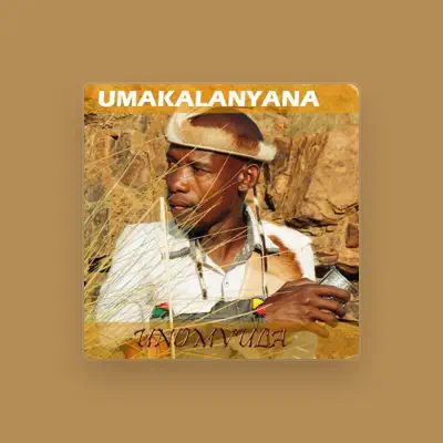 Listen to Umakalanyana, watch music videos, read bio, see tour dates & more!