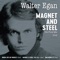 Magnet and Steel (Pond Mix. Live) - Walter Egan lyrics