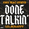 Done Talkin' (feat. Lil Scrappy & SMG MAC CHRIS) - Single