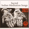 Sacred Indian Meditation Songs 2023 – Shamanic Dreams with Tribal Meditation Music, Hypnosis, Healing Nature Sounds for Buddhist Wisdom