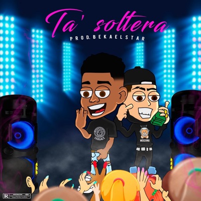 Ta' soltera (feat. El19arisko) - Single