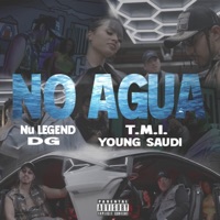 No Agua (feat. Somethingdope DG & T.M.I.) - Single - Nu Legend & Young Saudi