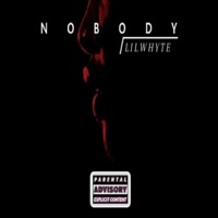 Nobody - Single - Lilwhyte