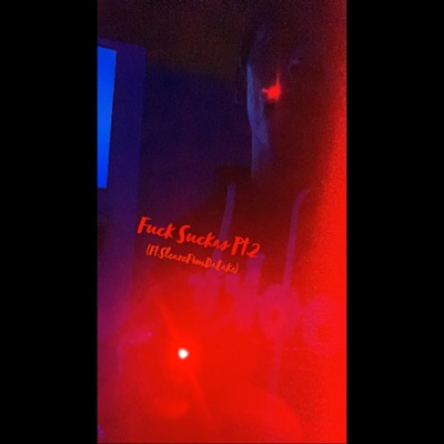 Fuck Suckas Pt2 (feat. SleazeFrmDaLake) - Single