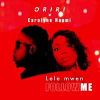 Lele mwen (follow me) (feat. Carolyne Naomi) - Single - oriri
