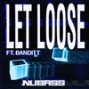 Let Loose (feat. Banditt) - Single