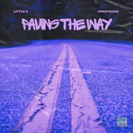 Paving the Way (feat. Profound) Little A