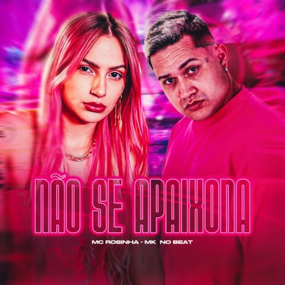 Não Se Apaixona (feat. MK no Beat) - Single