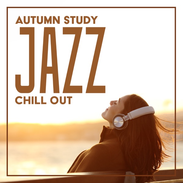 Autumn Study Jazz Chill Out: Cozy Smooth Instrumental Jazz for Studying and Working