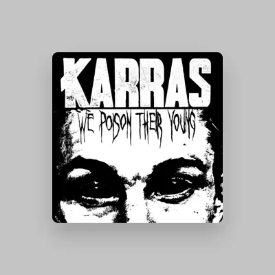 Listen to Karras, watch music videos, read bio, see tour dates & more!