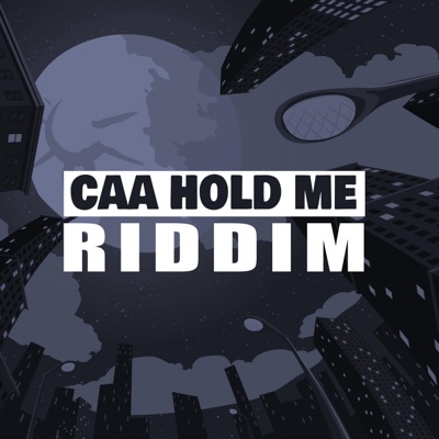 Caa Hold Me Riddim - EP