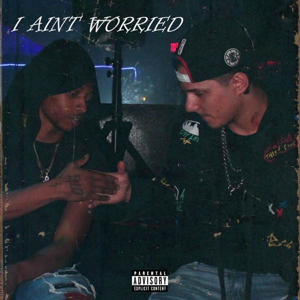 I Aint Worried