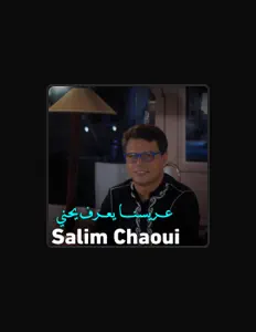Poslechněte si interpreta Salim Chaoui, sledujte hudební videa, přečtěte si životopis, podívejte se na data turné a další informace.