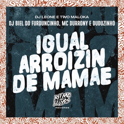 Igual Arroizin de Mamãe (feat. DJ Biel do Furduncinho & Duduzinho) - Single