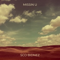 Missin U - Single - Sco Bidnez