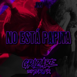 No Está Papita (feat. Yerai R) Grizabe