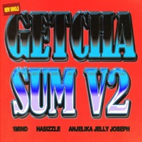 Getcha Sum v2 - Single - 1mind, Ha-Sizzle & Anjelika Jelly Joseph