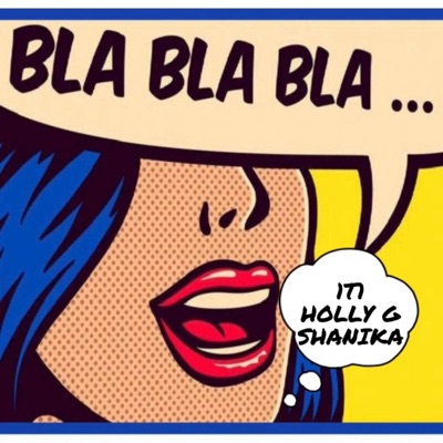 bla bla bla (feat. HollyG & Shanika) - Single