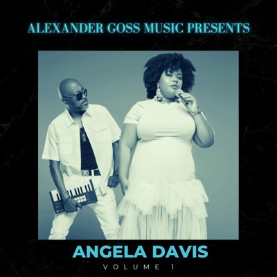 Alexander Goss Music Presents Angela Davis, Vol. 1 (Radio Edit) [feat. Angela Davis] - Single