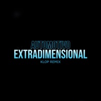Automotivo Extradimensional (Remix) - Single - Klop