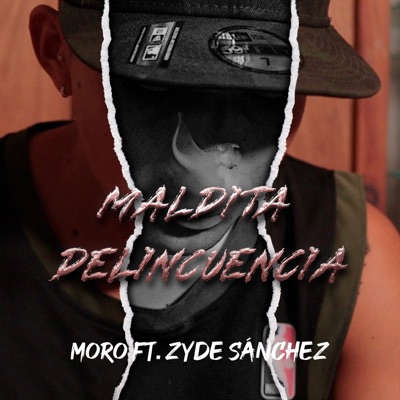 Maldita Delincuencia (feat. Zyde Sánchez) - Single