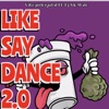 Like Say Dance 2.0 (feat. Dj Yk Mule) - Single