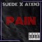 Pain (feat. A1XN3) - Suede lyrics