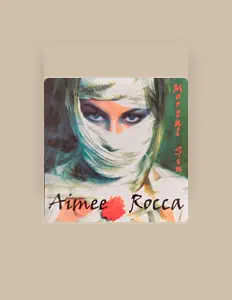 Escucha a Aimee Rocca, mira videos musicales, lee su biografía, consulta las fechas de las gira y más.