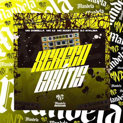 Xereca Grátis (feat. Mc Mary Maii & Mc Dobella) - Single