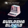 Building Blocks - Single (feat. Rakz Radiant) - Single