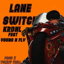 Lane Switch (feat. Young N Fly) KRDNL