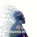 Holding On