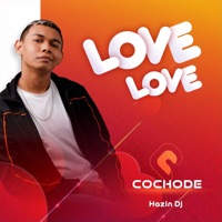 Love Love - Single - Cochode & Hazin DJ