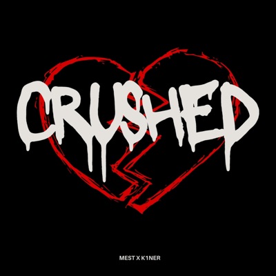 CRUSHED (feat. K1NER) - Single