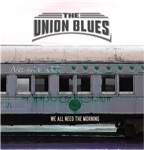 The Union Blues - Woman, Why You Treat Me So