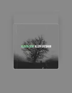 收听 Allen Gresham、观看音乐视频、阅读小传、查看巡演日期等 ！