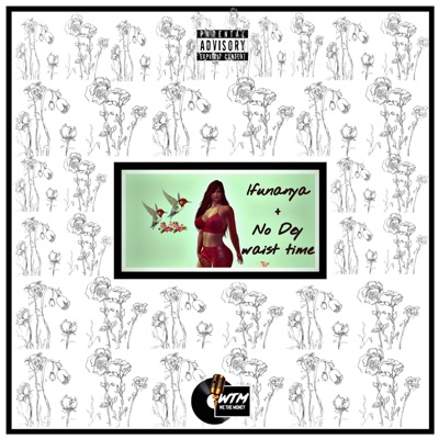 Ifunanya + No Dey Waist Time (feat. Numa Mizkid & Popskil) - Single
