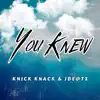 Knick Knack & JBe@tz - You Knew