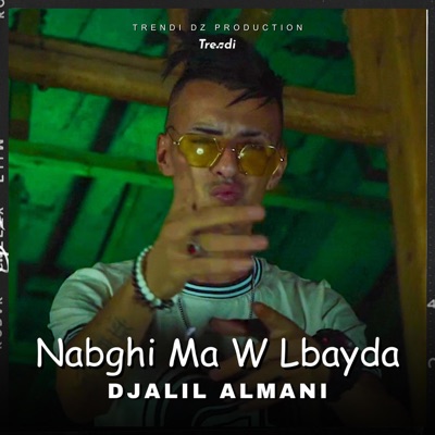 Djalil Almani - Nabghi Ma W Lbayda