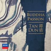 Tan Dun: Buddha Passion artwork