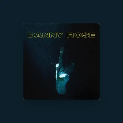 Listen to Danny Rose, watch music videos, read bio, see tour dates & more!