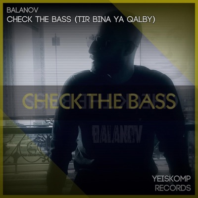 Check the Bass (Tir Bina Ya Qalby) - Single