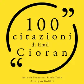 100 citazioni di Emil Cioran: Le 100 citazioni di...