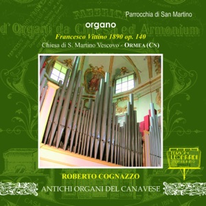 Prima Registrazione Mondiale: Organo Francesco Vittino 1890, Chiesa di San Martino Vescovo, Ormea (CN)
