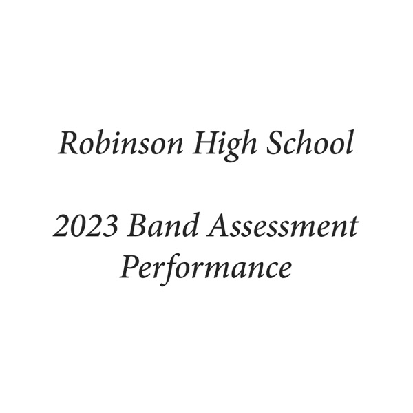 Robinson High School 2023 Band Assessment Performance (Live)