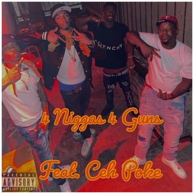 4 Niggas 4 Guns (feat. Ceh Poke) - Single