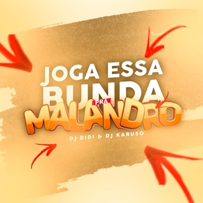 Joga essa bunda pra malandro (feat. DJ Karuso, MC Dennin & MC Myres) - Single
