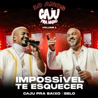 Impossível Te Esquecer - Single - Caju Pra Baixo & Belo